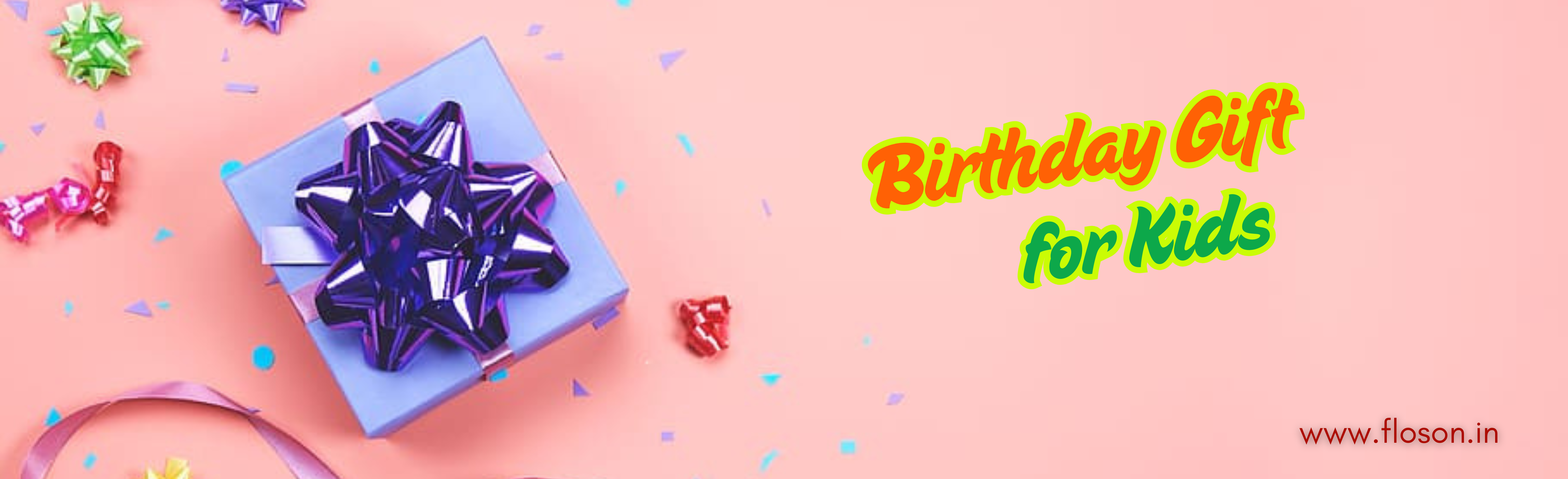 Best Birthday Gift Ideas for Kids
