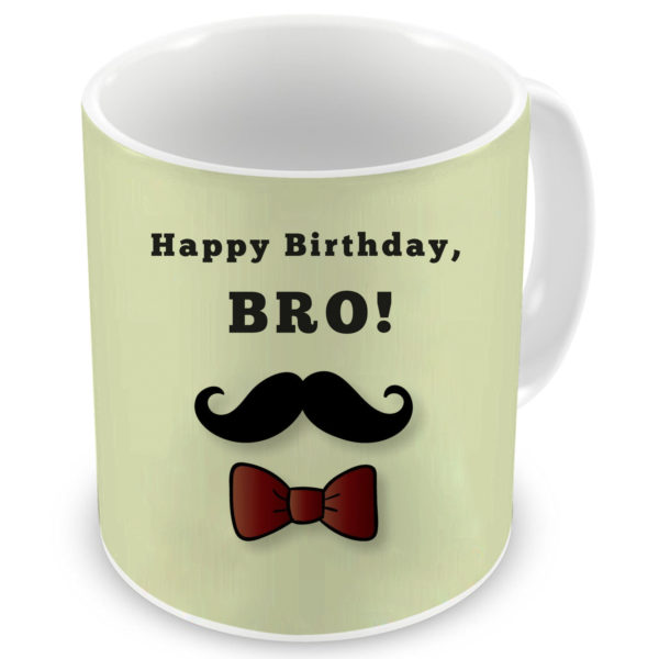 Happy Birthday Bro Quote Printed Ceramic Mug