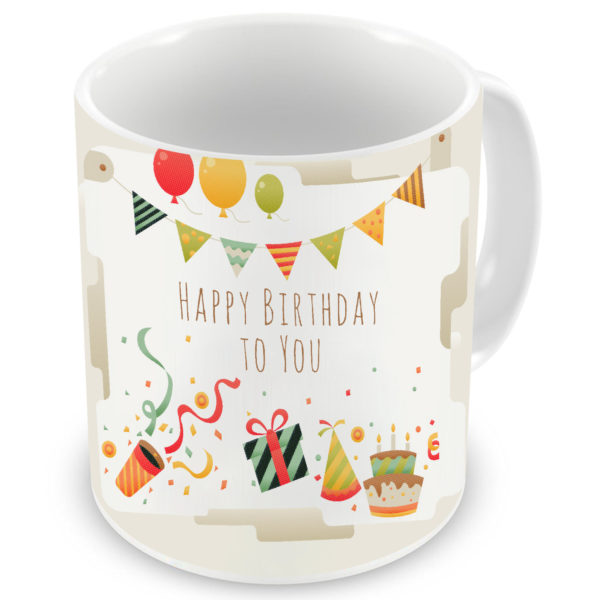 Happy Birthday To You Quote Printed Ceramic Mug