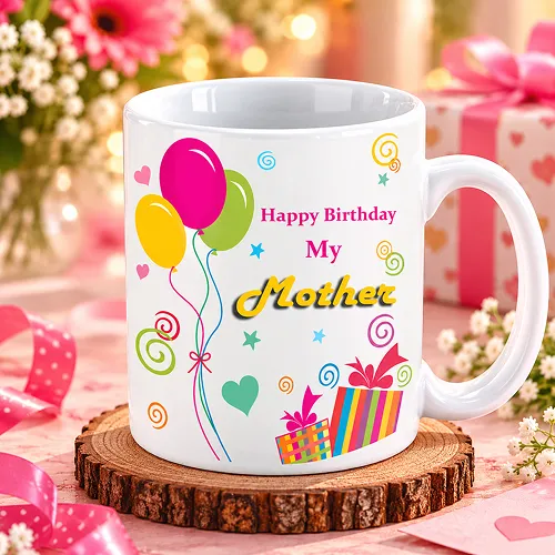 Happy Birthday My Mother Quote Printed Ceramic Mug Happy Birthday My Mother Quote Printed Ceramic Mug