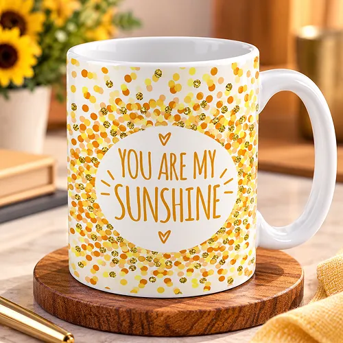 You are My Sunshine Quote Printed Ceramic Mug